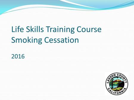Life Skills Training Course Smoking Cessation 2016.