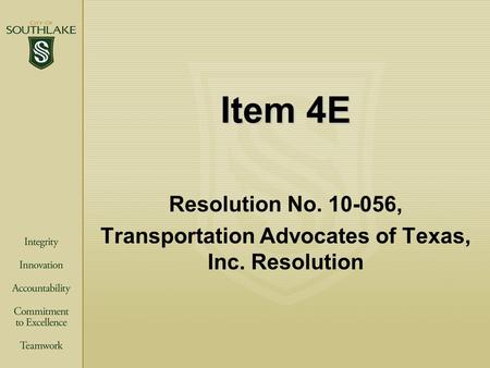 Item 4E Resolution No. 10-056, Transportation Advocates of Texas, Inc. Resolution.