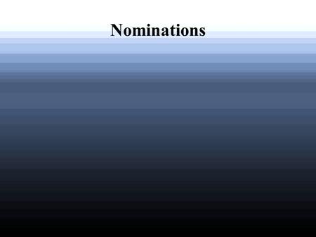 Nominations. Nomination The official endorsement of a candidate for office by a political party. The campaign strategy is a set plan the the candidates.