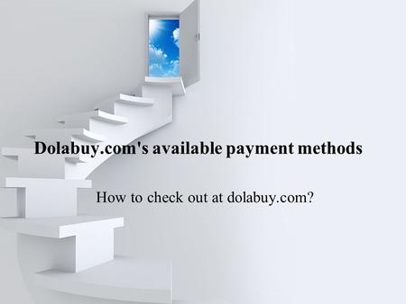 Dolabuy.com's available payment methods How to check out at dolabuy.com?