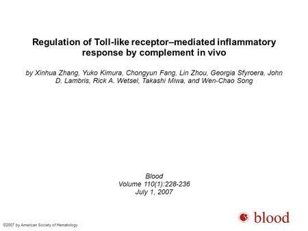 Regulation of Toll-like receptor–mediated inflammatory response by complement in vivo by Xinhua Zhang, Yuko Kimura, Chongyun Fang, Lin Zhou, Georgia Sfyroera,