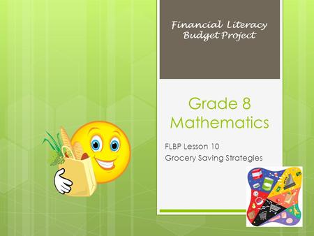 Grade 8 Mathematics FLBP Lesson 10 Grocery Saving Strategies Financial Literacy Budget Project.