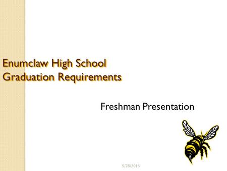 9/28/2016 Enumclaw High School Graduation Requirements Freshman Presentation.