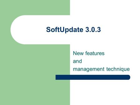 SoftUpdate 3.0.3 New features and management technique.