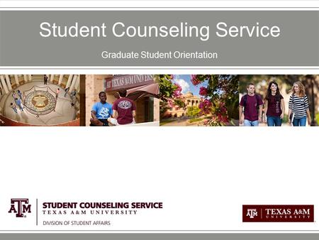 Student Counseling Service Graduate Student Orientation.
