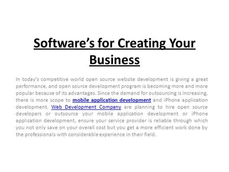 Software’s for Creating Your Business In today’s competitive world open source website development is giving a great performance, and open source development.