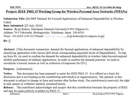 Doc.: IEEE 15-16-0496-00-0dep Submission July 2016 Slide 1 Project: IEEE P802.15 Working Group for Wireless Personal Area Networks (WPANs) Submission Title: