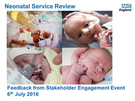 Feedback from Stakeholder Engagement Event 6 th July 2016 Neonatal Service Review.