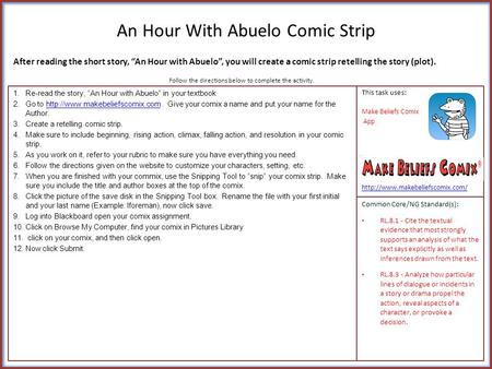 An Hour With Abuelo Comic Strip 1.Re-read the story, “An Hour with Abuelo” in your textbook 2.Go to  Give your comix a.