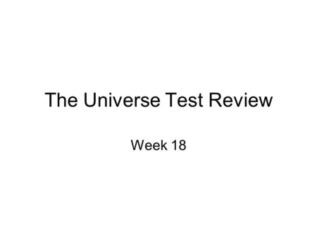 The Universe Test Review Week 18. What is rotation? Rotation Rotation: Earth spins around its axisRotation: Earth spins around its axis 1 rotation takes.