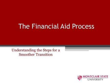 The Financial Aid Process Understanding the Steps for a Smoother Transition.