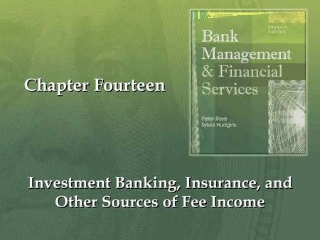 Chapter Fourteen Investment Banking, Insurance, and Other Sources of Fee Income.