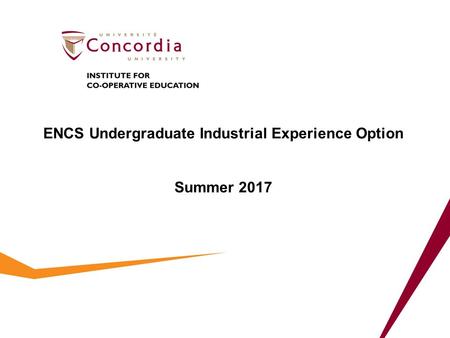 ENCS Undergraduate Industrial Experience Option Summer 2017.