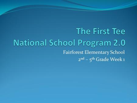 Fairforest Elementary School 2 nd – 5 th Grade Week 1.