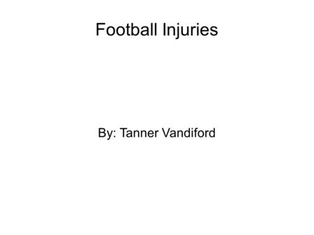 Football Injuries By: Tanner Vandiford. Statistics 1 ● Due to its violent nature, football is the leading cause of school sports injuries ● Sports cause.