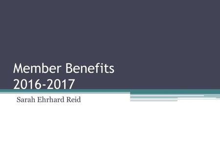 Member Benefits 2016-2017 Sarah Ehrhard Reid. Living Allowance Stipend an AmeriCorps Member receives while in service. ▫Cannot be on an hourly basis ▫Program.