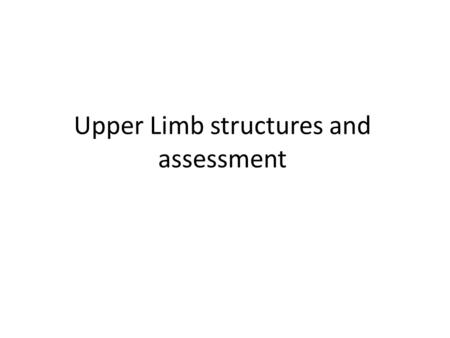 Upper Limb structures and assessment. Learning Objectives Recognize different shoulder pathology Perform special test to identify different shoulder pathology.