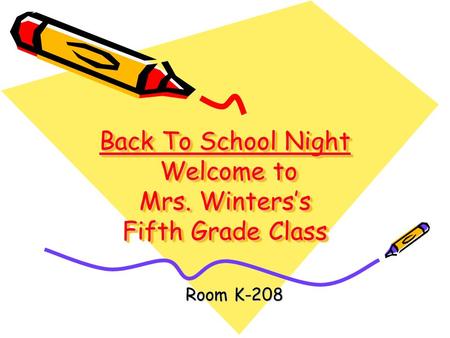 Back To School Night Welcome to Mrs. Winters’s Fifth Grade Class Room K-208.