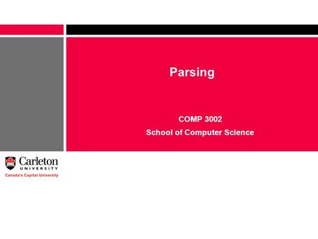 Parsing COMP 3002 School of Computer Science. 2 The Structure of a Compiler syntactic analyzer code generator program text interm. rep. machine code tokenizer.