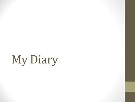 My Diary. I start to remember stuff when I was really young. When I was born, I was born with water in my brain, that can’t be true right? “I was actually.