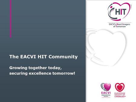 The EACVI HIT Community Growing together today, securing excellence tomorrow!
