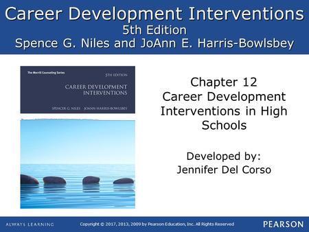 Career Development Interventions 5th Edition Spence G. Niles and JoAnn E. Harris-Bowlsbey Copyright © 2017, 2013, 2009 by Pearson Education, Inc. All Rights.
