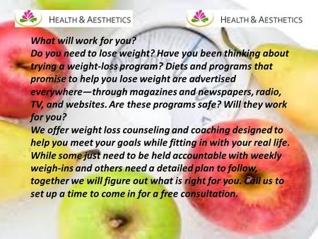 What will work for you? Do you need to lose weight? Have you been thinking about trying a weight-loss program? Diets and programs that promise to help.