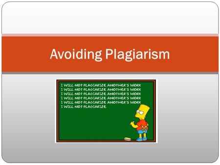 Avoiding Plagiarism. What is Plagiarism? Plagiarism The practice of taking someone else’s work or ideas and passing them off as one’s own.
