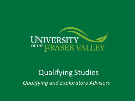 Qualifying Studies Qualifying and Exploratory Advisors.