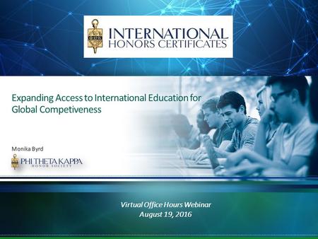 Expanding Access to International Education for Global Competiveness Virtual Office Hours Webinar August 19, 2016.