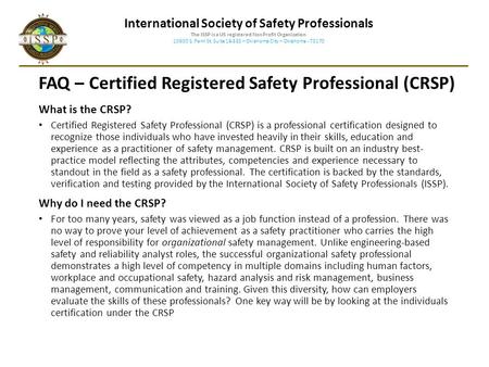 International Society of Safety Professionals The ISSP is a US registered Non Profit Organization 10600 S. Penn St. Suite 16-553 – Oklahoma City – Oklahoma.