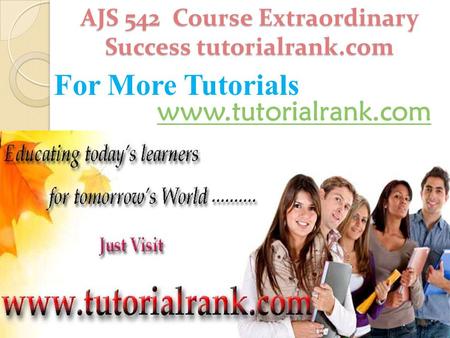 AJS 542 Course Extraordinary Success tutorialrank.com For More Tutorials