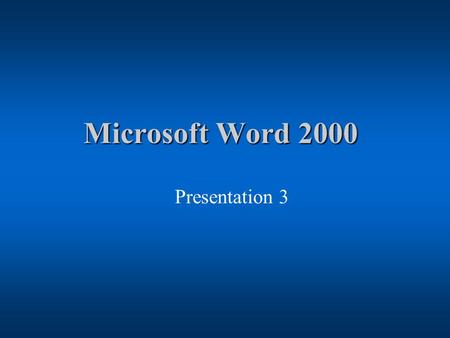 Microsoft Word 2000 Presentation 3 Microsoft Word Topics Wizards –Letters –Envelopes and Labels Quick Navigation of Documents –Keyboard short-cuts Editing.