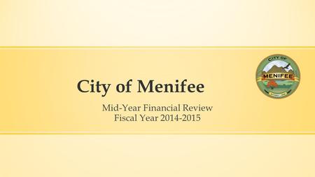 City of Menifee Mid-Year Financial Review Fiscal Year 2014-2015.