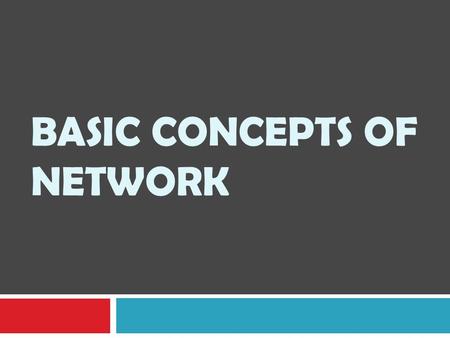 BASIC CONCEPTS OF NETWORK. INDEX  Definition & applications of computer network  Components of computer network  Network benefits  Disadvantages of.