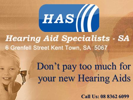 Don’t pay too much for your new Hearing Aids Call Us: 08 8362 6099.