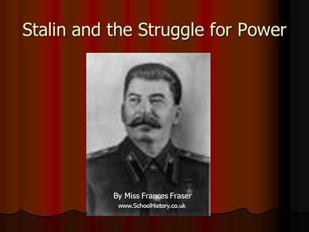 Stalin and the Struggle for Power By Miss Frances Fraser