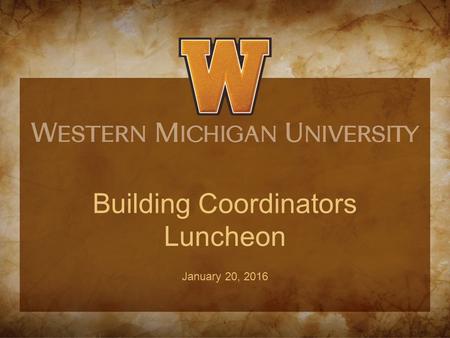 Building Coordinators Luncheon January 20, 2016. Agenda Welcome – Pete Strazdas and Jan Van Der Kley LUNCH Presentations Building Coordinator Custodial.