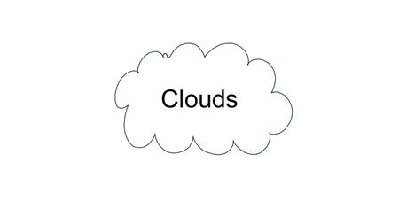 Clouds. How do clouds form? Water vapor that has evaporated or transpirated into the air and as they rise they begin to cool As the water vapor cools.