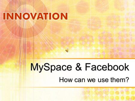MySpace & Facebook How can we use them?. Test Your Social Networking Knowledge 1. Posting information on a social site allows anyone to see your information?
