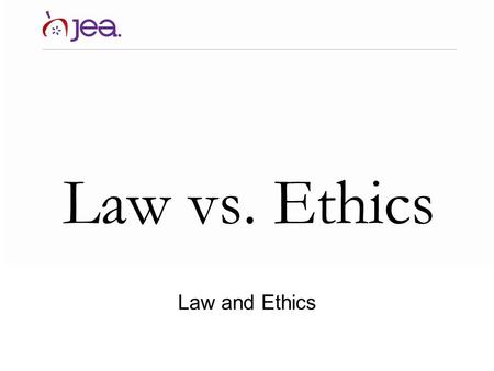 Law vs. Ethics Law and Ethics. Today’s topic Today we’re talking about the difference between law and ethics.