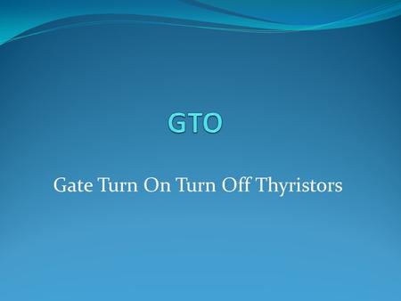 Gate Turn On Turn Off Thyristors. What is a thyristor? Thyristors are power semiconductor devices used in power electronic circuits They are operated.