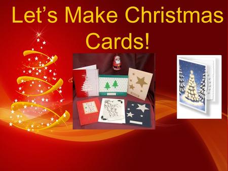 Let’s Make Christmas Cards!. How To Make Your Card: Pictures and Messages.