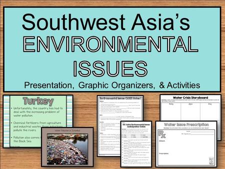 Presentation, Graphic Organizers, & Activities Southwest Asia’s.