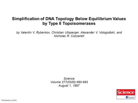 Simplification of DNA Topology Below Equilibrium Values by Type II Topoisomerases by Valentin V. Rybenkov, Christian Ullsperger, Alexander V. Vologodskii,