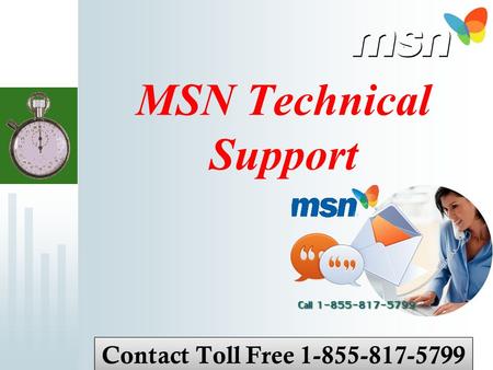 MSN Technical Support Contact Toll Free 1-855-817-5799.