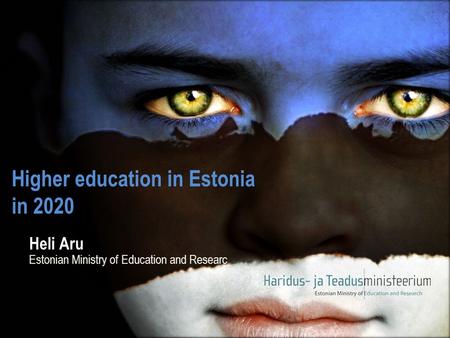 Heli Aru Estonian Ministry of Education and Researc Higher education in Estonia in 2020.