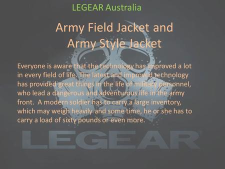 Army Field Jacket and Army Style Jacket LEGEAR Australia Everyone is aware that the technology has improved a lot in every field of life. The latest and.