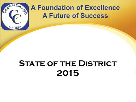 State of the District 2015. Vision 2020 Began with the Team of 8 in January 2014 Developed Beliefs, Vision and Strategic Objectives.