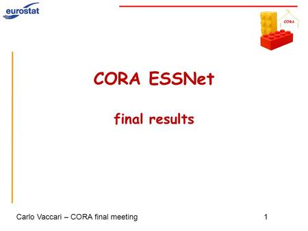 Carlo Vaccari – CORA final meeting1 CORA ESSNet final results.
